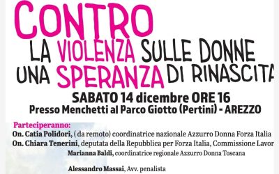 Violenza donne Convegno Azzurro Donna Forza Italia ad Arezzo il 14 Dicembre