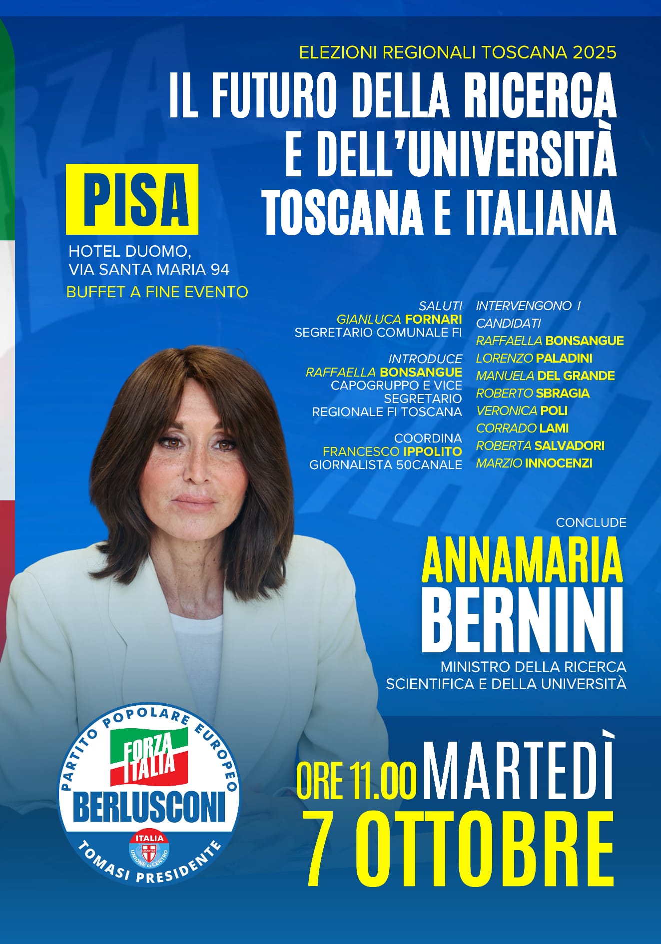 PISA – Martedì 7 ottobre ore 11,00 HOTEL DUOMO VIA SANTA MARIA 94 IL FUTURO DELLA RICERCA E DELL’UNIVERSITA’ TOSCANA E ITALIANA Saluti Gianluca Fornari Segretario Comunale FI Introduce Raffaella Bonsangue Capogruppo e Vicesegretario Regionale FI Toscana Coordina Francesco Ippolito Giornalista 50Canale Intervengono i Candidati Raffaella Bonsangue Lorenzo Paladini Manuela Del Grande Roberto Sbragia Veronica […]